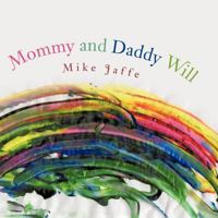 Mommy and Daddy Will 1477217193 Book Cover