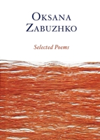 Selected Poems of Oksana Zabuzhko 1734641630 Book Cover