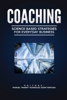 Coaching: Science Based Strategies for Everyday Business B08HRXFX3V Book Cover