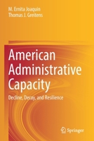 American Administrative Capacity: Decline, Decay, and Resilience 3030805662 Book Cover