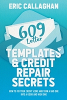 609 Letter Templates & Credit Repair Secrets: How to Fix Your Credit Score and Turn a Bad One Into a Good and High One B08FP7NH7Q Book Cover