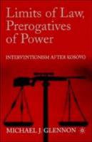 Limits of Law, Prerogatives of Power: Interventionism after Kosovo 0312239017 Book Cover