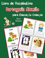 Livro de Vocabul�rio Portugu�s Alem�o para Educa��o Crian�as: Livro infantil para aprender 200 Portugu�s Alem�o palavras b�sicas 1070643815 Book Cover