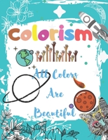 Colorism All Colors Are Beautiful: Kids And Adults Coloring Book With An Inspirational Quotes And a Beautiful Animal Mandalas B089TT2WJZ Book Cover