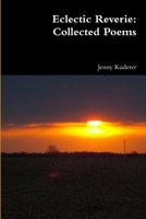 Eclectic Reverie: Collected Poems 1304173437 Book Cover