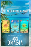 Baci al Profumo di Mare: La Collezione Completa: Una trilogia di commedie romantiche spensierate e piccanti (Serie Baci al profumo di mare) (Italian Edition) B0GY44ZJQP Book Cover