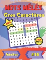 Mots mêlés Gros Caractères #16: Pour adultes et personnes âgées gros caractères police de caractères grande taille et amusante 100 grandes grilles de B08LNLCQ3C Book Cover