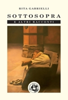 Sottosopra: e altri racconti (Narrativa) (Italian Edition) 8897589316 Book Cover