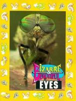 Bizarre & Beautiful Eyes (Bizarre and Beautiful) 1562611836 Book Cover