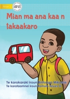 Mian and his Toy Car - Mian ma ana kaa n takaakaro (Te Kiribati) 1922795798 Book Cover