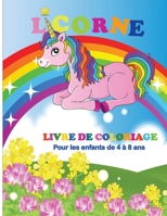 Licorne Livre de Coloriage Pour les Enfants de 4 � 8 Ans: De jolies licornes � colorier pour les enfants de 4 � 8 ans Pages � colorier de niveau facile � moyen pour filles et gar�ons 55 beaux dessins  269143379X Book Cover