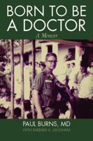 Born to Be a Doctor: A Memoir 0999731815 Book Cover