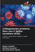 Collegamento proteina Sars cov-2 Spike- recettore ACE2: Grafene e campo elettro-magnetico: aspetti tossicologici 6205894688 Book Cover
