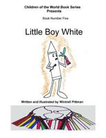 Little Boy White 0998738913 Book Cover