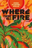 Where There Was Fire 1250817382 Book Cover