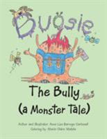 Bugsie the Bully: A Monster Tale 1524553549 Book Cover