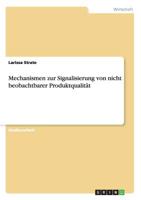 Mechanismen zur Signalisierung von nicht beobachtbarer Produktqualit�t 3668100012 Book Cover