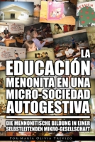 La Educación Menonita En Una Micro-Sociedad Autogestiva 1291410295 Book Cover