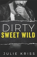 Dirty Sweet Wild 0995967512 Book Cover