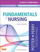 Clinical Companion for Fundamentals of Nursing: Just the Facts 0323085261 Book Cover