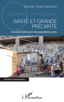 Santé et grande précarité: L'exclusion par le soin des populations roms (Questions Contemporaines) (French Edition) 2343101019 Book Cover