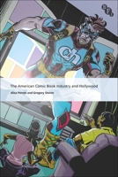 The American Comic Book Industry and Hollywood 1844579425 Book Cover