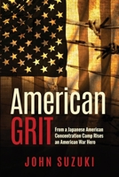 American Grit: From a Japanese American Concentration Camp Rises an American War Hero B0C6BTFHBY Book Cover