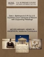 Getz v. Baltimore & O R Co U.S. Supreme Court Transcript of Record with Supporting Pleadings 127030559X Book Cover