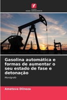 Gasolina automática e formas de aumentar o seu estado de fase e detonação (Portuguese Edition) 6208277043 Book Cover