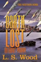 Earth Lost Without Power: The Neutron Bomb 1532016506 Book Cover