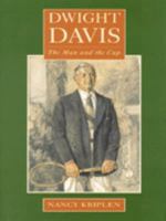 Dwight Davis : The Man and the Cup 0091868505 Book Cover
