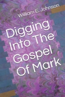 Digging Into The Gospel Of Mark 170039651X Book Cover