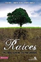 Raíces: Pastoral juvenil en profundidad 0829750061 Book Cover