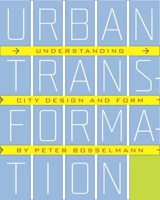 Urban Transformation: Understanding City Form and Design 1597264814 Book Cover