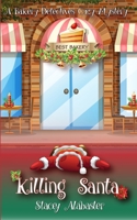 Killing Santa: A Bakery Detectives Cozy Mystery B08P5V7J6B Book Cover