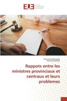Rappots entre les ministres provinciaux et centraux et leurs problemes 6202534605 Book Cover