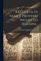 Raccolta Di Frasi E Proverbi Inglesi Ed Italiani... 1021843660 Book Cover