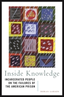 Inside Knowledge: Incarcerated People on the Failures of the American Prison 1479818054 Book Cover