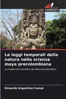 Le leggi temporali della natura nella scienza maya precolombiana (Italian Edition) 6208598494 Book Cover