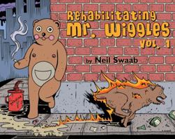 Rehabilitating Mr. Wiggles: Vol. 1 0972218203 Book Cover
