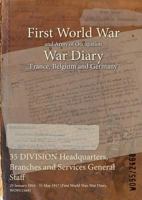 35 DIVISION Headquarters, Branches and Services General Staff: 29 January 1916 - 31 May 1917 (First World War, War Diary, WO95/2468) 1474525261 Book Cover