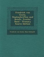 Friedrich Von Gentz, Staatsschriften Und Briefe, Zweiter Band 1018791000 Book Cover