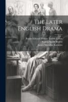 The Later English Drama 1022878581 Book Cover