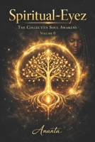 Spiritual-Eyez: The Collective Soul Awakens (The Awakening Series - The Complete Collection) B0G2B9ZHPF Book Cover