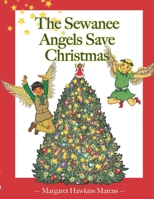 The Sewanee Angels Save Christmas 1729729843 Book Cover