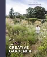 The Creative Gardener: In the garden with artists, designers and writers 1836004044 Book Cover