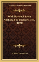 With Havelock From Allahabad to Lucknow 1857 1018952756 Book Cover