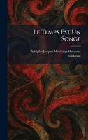 Le Temps Est Un Songe (French Edition) 1025791312 Book Cover
