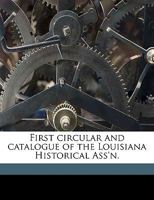 First Circular and Catalogue of the Louisiana Historical Ass'n 1359441212 Book Cover