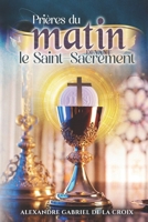 Prières du matin devant le Saint-Sacrement (French Edition) B0GFXS51MS Book Cover